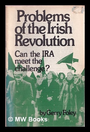 Item #333132 Problems of the Irish revolution : can the IRA meet the challenge? Gerry Foley