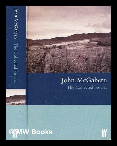 Item #333185 The collected stories / John McGahern. John McGahern.