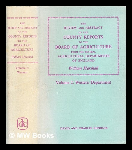 Item #333187 The review and abstract of the county reports to the Board of Agriculture. Vol.2 Western Department. William Mr Marshall.