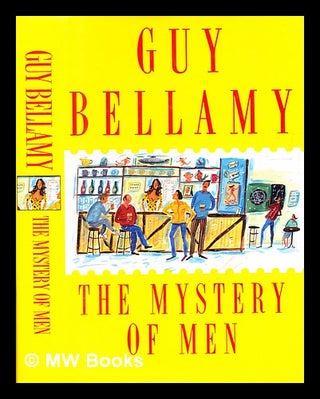Item #333196 The mystery of men / Guy Bellamy. Guy Bellamy