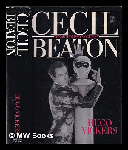 Item #333295 Cecil Beaton : the authorised biography / Hugo Vickers. Hugo Vickers.