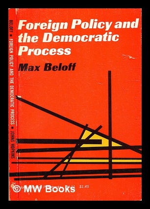 Item #333316 Foreign policy and the democratic process / by Max Beloff. Max Beloff