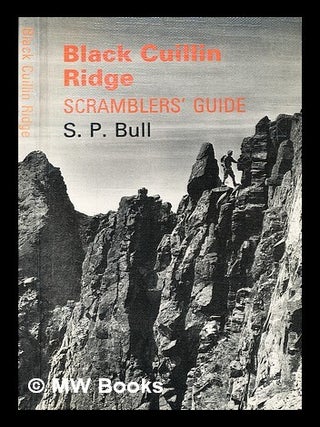 Item #333337 Black Cuillin ridge : scramblers' guide / S.P. Bull. S. P. Bull
