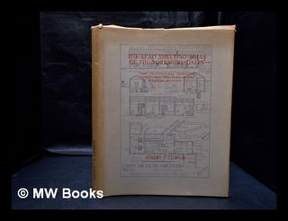 Item #333397 The lead smelting mills of the Yorkshire Dales : their architectural character,...
