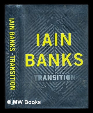 Item #333427 Transition / Iain Banks. Iain Banks, 1954