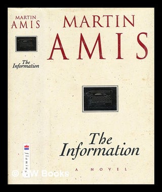 Item #333432 The information : a novel / Martin Amis. Martin Amis, 1949