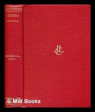Item #333467 Philippics / Cicero ; with an English translation by Walter C.A. Ker. Marcus...