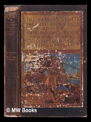Item #333716 The Arabian nights: their best-known tales / ed. by Kate Douglas Wiggin and Nora A....