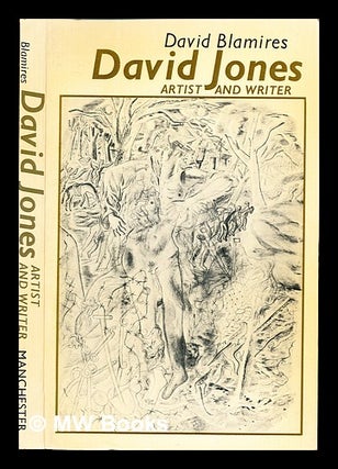 Item #333730 David Jones: artist and writer / [by] David Blamires. David . Jones Blamires, David,...