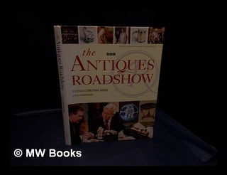 Item #333757 The Antiques Roadshow by David Battie and Fiona Malcolm. Mitchell in association...