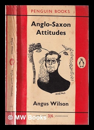 Item #333906 Anglo-Saxon attitudes / Angus Wilson. Angus Wilson