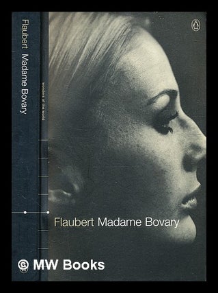 Item #333954 Madame Bovary / Gustave Flaubert ; translated with an introduction by Geoffrey Wall....