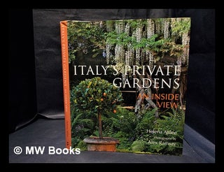 Item #334074 Italy's private gardens : an inside view / Helena Attlee ; photographs by Alex...