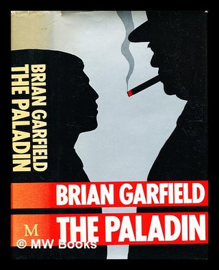 Item #334135 The paladin / by Brian Garfield in collaboration with 'Christopher Creighton'. Brian...