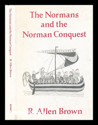 Item #334167 The Normans and the Norman Conquest / R. Allen Brown. R. Allen Brown, Reginald Allen