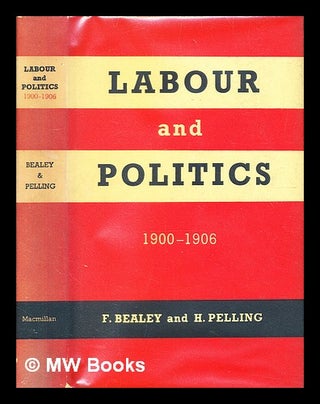 Item #334195 Labour and politics, 1900-1906 : a history of the Labour Representation Committee /...
