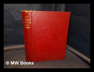 Item #334259 The golden wonder book for children / edited by John R. Crossland and J.M. Parrish....