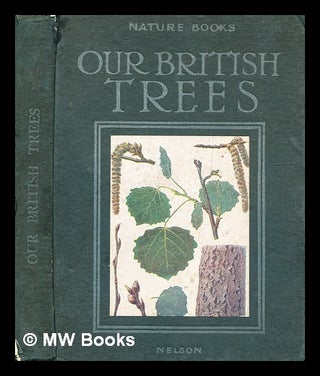 Item #334338 Our British trees / by Arthur O. Cooke. Arthur Owens Cooke