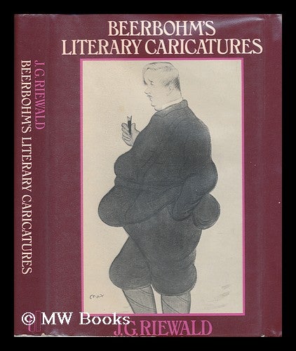 Item #33437 Beerbohm's Literary Caricatures : from Homer to Huxley / Selected, Introduced, and Annotated by J. G. Riewald. Max Beerbohm, Jacobus Gerhardus Riewald.
