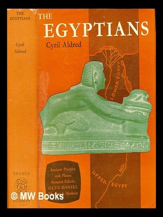 Item #334487 The Egyptians / by Aldred, Cyril. Cyril Aldred, b. 1914