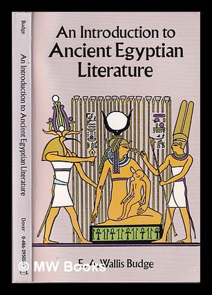 Item #334535 An introduction to ancient Egyptian literature / E.A. Wallis Budge. E. A. Wallis Sir...