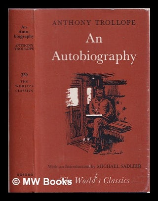 Item #334568 An Autobiography / Anthony Trollope. Anthony Trollope