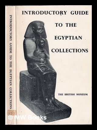 Item #334620 A general introductory guide to the Egyptian collections in the British Museum. T....
