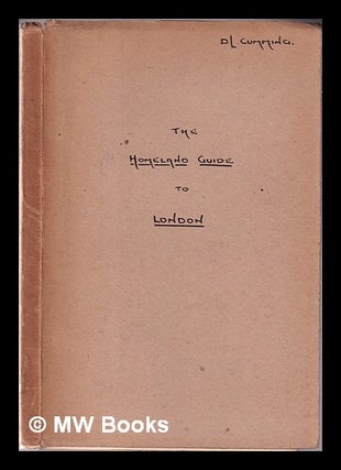 Item #334758 The Homeland guide to London. W. G Morris