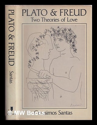 Item #334856 Plato and Freud : two theories of love / Gerasimos Santas. Gerasimos Xenophon Santas