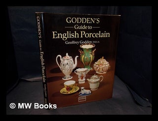 Item #334872 Godden's Guide to English porcelain / by Geoffrey Godden. Geoffrey A. Godden