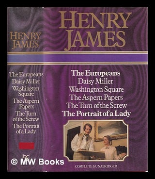 Item #334946 The Europeans : Daisy Miller ; Washington Square ; The Aspern papers ; The turn of...
