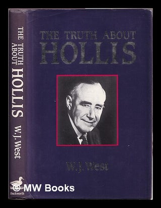 Item #334957 The truth about Hollis : an investigation / W.J. West. William John West, 1942