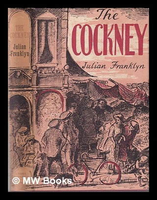 Item #334969 The Cockney: a survey of London life and language. Julian Franklyn