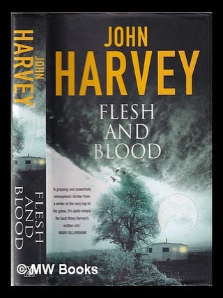 Item #335024 Flesh and blood / John Harvey. John Harvey