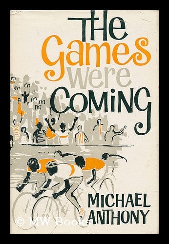 Item #33518 The Games Were Coming. Michael Anthony, 1930-.