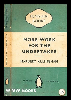 Item #335208 More Work for the Undertaker / by Margery Allingham. Margery Allingham