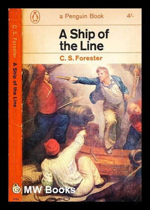 Item #335233 A ship of the line / [by] C.S. Forester. C. S. Forester, Cecil Scott