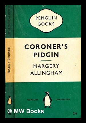 Item #335244 Coroner's pidgin / [by] Margery Allingham. Margery Allingham
