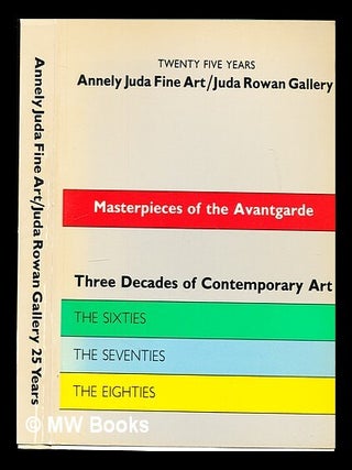 Item #335259 Tweny five years : masterpieces of the avantgarde : three decades of contemporary...