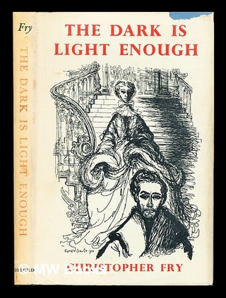 Item #335262 The dark is light enough : a winter comedy. Christopher Fry, Leslie Bridgewater,...