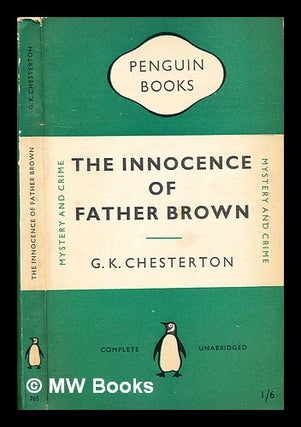 Item #335266 The innocence of Father Brown / [by] G.K. Chesterton. G. K. Chesterton, Gilbert Keith