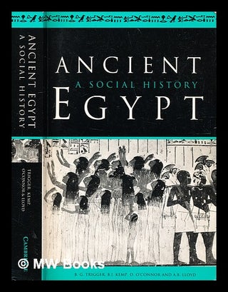 Item #335274 Ancient Egypt : a social history / B. G. Trigger, B. J. Kemp, D. O'Connor, A. B....