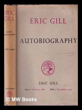 Item #335283 Eric Gill: autobiography. Eric Gill