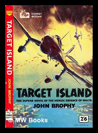 Item #335389 Target island : a novel / by John Brophy. John Brophy