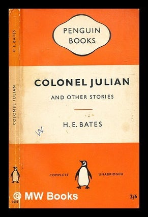 Item #335491 Colonel Julian / H. E. Bates. H. E. Bates, Herbert Ernest