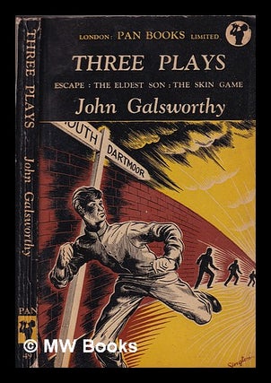 Item #335541 Three plays: Escape, The eldest son, The skin game. John Galsworthy