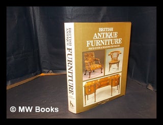 Item #335578 British antique furniture : price guide & reasons for values / John Andrews. John...