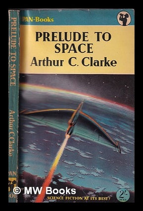 Item #335641 Prelude to Space / Arthur C. Clarke. Arthur C. Clarke, Arthur Charles