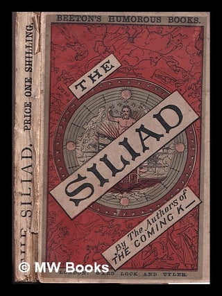 Item #335643 The siliad, or, The siege of the seats / by the Authors of The Coming k----. Samuel...