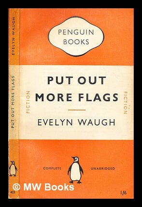 Item #335735 Put out more flags / Evelyn Waugh. Evelyn Waugh